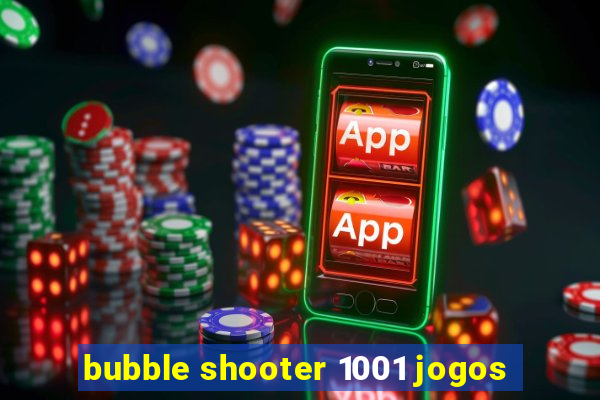 bubble shooter 1001 jogos